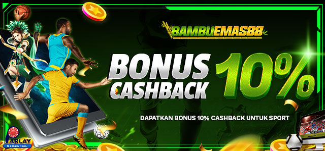 BONUS CASHBACK 10%